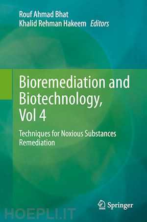 bhat rouf ahmad (curatore); hakeem khalid rehman (curatore) - bioremediation and biotechnology, vol 4