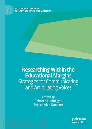 mulligan deborah l. (curatore); danaher patrick alan (curatore) - researching within the educational margins