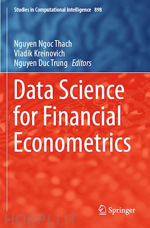 ngoc thach nguyen (curatore); kreinovich vladik (curatore); trung nguyen duc (curatore) - data science for financial econometrics