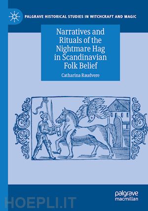 raudvere catharina - narratives and rituals of the nightmare hag in scandinavian folk belief
