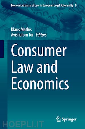 mathis klaus (curatore); tor avishalom (curatore) - consumer law and economics