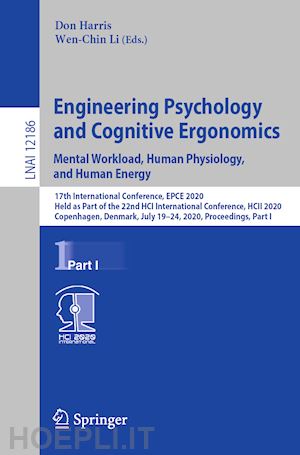 harris don (curatore); li wen-chin (curatore) - engineering psychology and cognitive ergonomics. mental workload, human physiology, and human energy