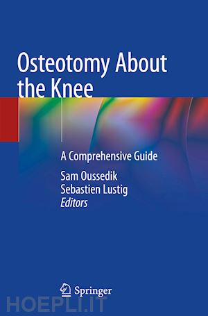 oussedik sam (curatore); lustig sebastien (curatore) - osteotomy about the knee
