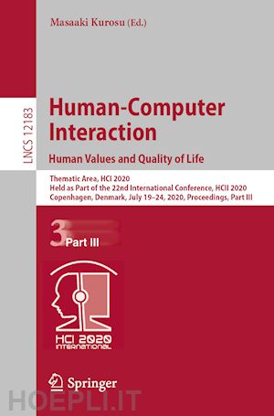 kurosu masaaki (curatore) - human-computer interaction. human values and quality of life