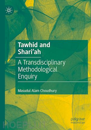 choudhury masudul alam - tawhid and shari'ah