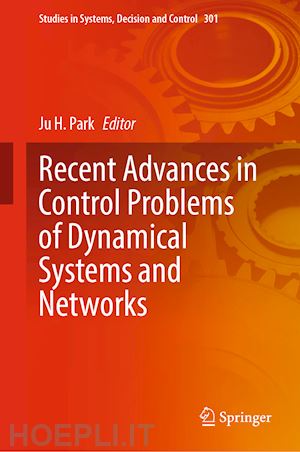 park ju h. (curatore) - recent advances in control problems of dynamical systems and networks