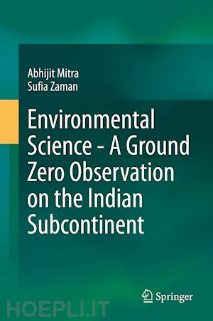 mitra abhijit; zaman sufia - environmental science - a ground zero observation on the indian subcontinent