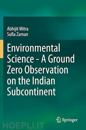 mitra abhijit; zaman sufia - environmental science - a ground zero observation on the indian subcontinent