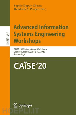 dupuy-chessa sophie (curatore); proper henderik a. (curatore) - advanced information systems engineering workshops