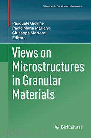 giovine pasquale (curatore); mariano paolo maria (curatore); mortara giuseppe (curatore) - views on microstructures in granular materials