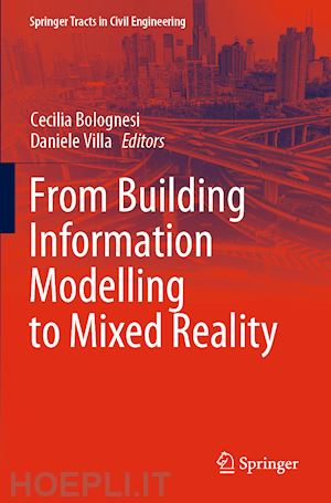 bolognesi cecilia (curatore); villa daniele (curatore) - from building information modelling to mixed reality