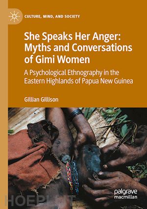 gillison gillian - she speaks her anger: myths and conversations of gimi women