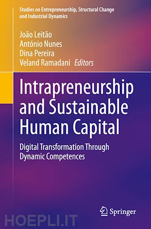 leitão joão (curatore); nunes antónio (curatore); pereira dina (curatore); ramadani veland (curatore) - intrapreneurship and sustainable human capital