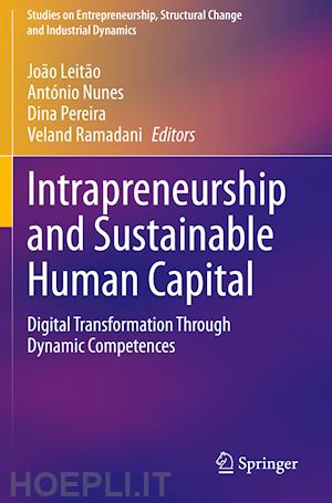 leitão joão (curatore); nunes antónio (curatore); pereira dina (curatore); ramadani veland (curatore) - intrapreneurship and sustainable human capital