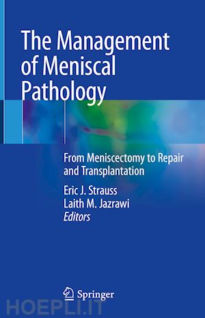 strauss eric j. (curatore); jazrawi laith m. (curatore) - the management of meniscal pathology