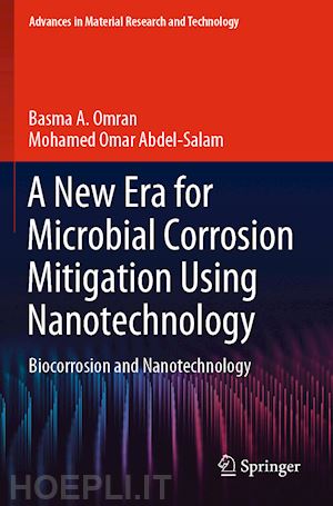 omran basma a.; abdel-salam mohamed omar - a new era for microbial corrosion mitigation using nanotechnology
