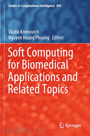 kreinovich vladik (curatore); hoang phuong nguyen (curatore) - soft computing for biomedical applications and related topics