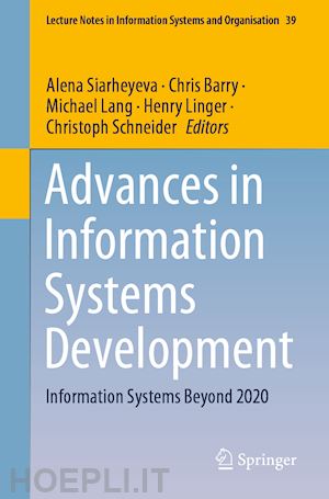 siarheyeva alena (curatore); barry chris (curatore); lang michael (curatore); linger henry (curatore); schneider christoph (curatore) - advances in information systems development