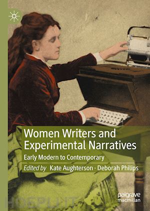 aughterson kate (curatore); philips deborah (curatore) - women writers and experimental narratives