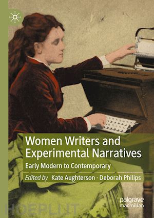 aughterson kate (curatore); philips deborah (curatore) - women writers and experimental narratives