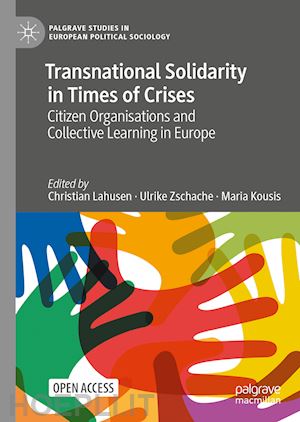 lahusen christian (curatore); zschache ulrike (curatore); kousis maria (curatore) - transnational solidarity in times of crises