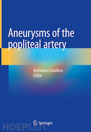 cavallaro antonino (curatore) - aneurysms of the popliteal artery