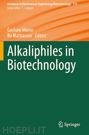 mamo gashaw (curatore); mattiasson bo (curatore) - alkaliphiles in biotechnology