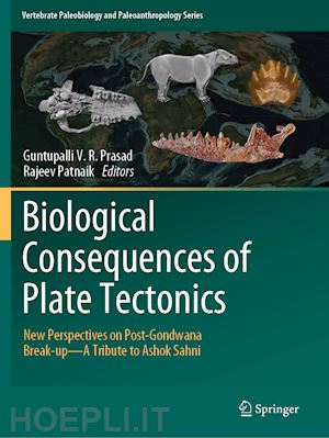prasad guntupalli v.r. (curatore); patnaik rajeev (curatore) - biological consequences of plate tectonics