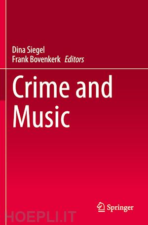 siegel dina (curatore); bovenkerk frank (curatore) - crime and music