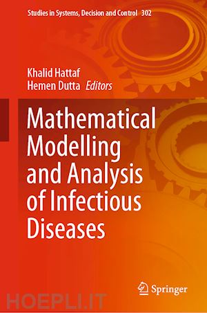 hattaf khalid (curatore); dutta hemen (curatore) - mathematical modelling and analysis of infectious diseases