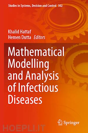 hattaf khalid (curatore); dutta hemen (curatore) - mathematical modelling and analysis of infectious diseases