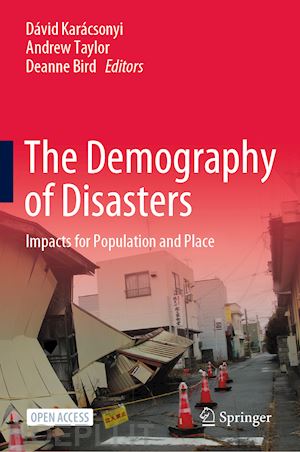 karácsonyi dávid (curatore); taylor andrew (curatore); bird deanne (curatore) - the demography of disasters