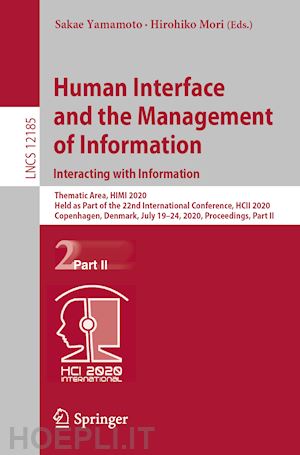 yamamoto sakae (curatore); mori hirohiko (curatore) - human interface and the management of information. interacting with information