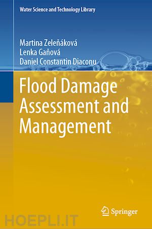 zelenáková martina; ganová lenka; diaconu daniel constantin - flood damage assessment and management