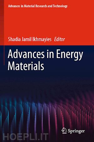 ikhmayies shadia jamil (curatore) - advances in energy materials