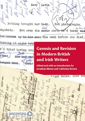 bloom jonathan (curatore); rovera catherine (curatore) - genesis and revision in modern british and irish writers