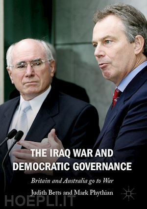 betts judith; phythian mark - the iraq war and democratic governance