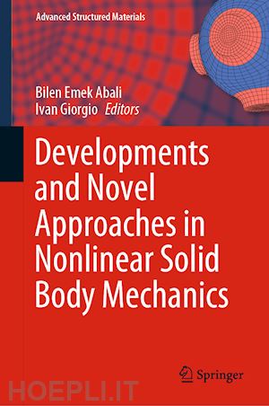 abali bilen emek (curatore); giorgio ivan (curatore) - developments and novel approaches in nonlinear solid body mechanics