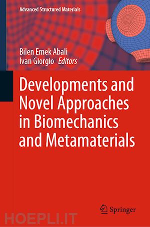 abali bilen emek (curatore); giorgio ivan (curatore) - developments and novel approaches in biomechanics and metamaterials