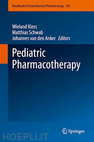 kiess wieland (curatore); schwab matthias (curatore); van den anker johannes (curatore) - pediatric pharmacotherapy