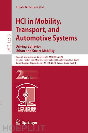 krömker heidi (curatore) - hci in mobility, transport, and automotive systems. driving behavior, urban and smart mobility