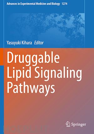 kihara yasuyuki (curatore) - druggable lipid signaling pathways