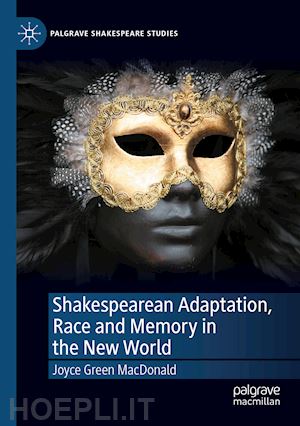 green macdonald joyce - shakespearean adaptation, race and memory in the new world