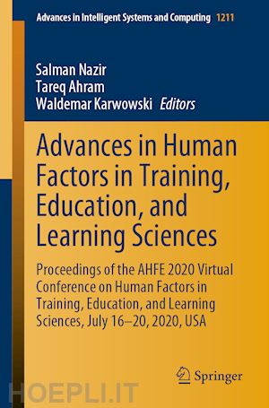 nazir salman (curatore); ahram tareq (curatore); karwowski waldemar (curatore) - advances in human factors in training, education, and learning sciences