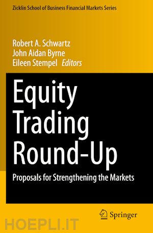 schwartz robert a. (curatore); byrne john aidan (curatore); stempel eileen (curatore) - equity trading round-up