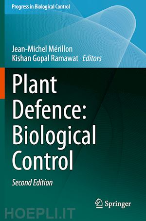 mérillon jean-michel (curatore); ramawat kishan gopal (curatore) - plant defence: biological control