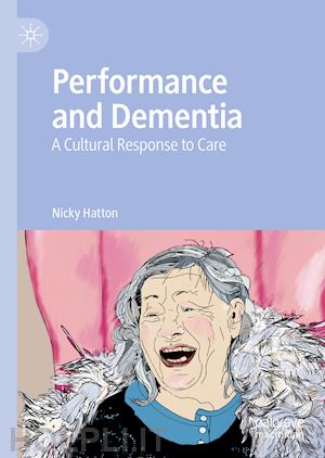 hatton nicky - performance and dementia
