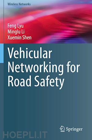 lyu feng; li minglu; shen xuemin - vehicular networking for road safety