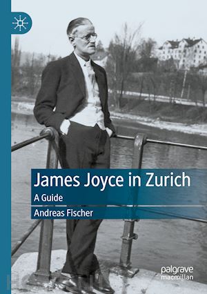 fischer andreas - james joyce in zurich