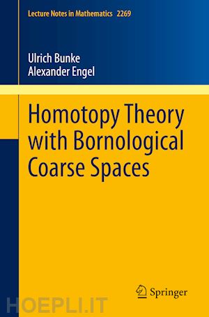 bunke ulrich; engel alexander - homotopy theory with bornological coarse spaces